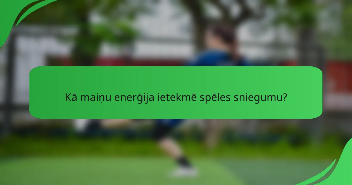 Kā maiņu enerģija ietekmē spēles sniegumu?